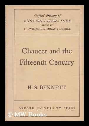 Item #64459 Chaucer and the Fifteenth Century / by H. S. Bennett. H. S. Bennett, Henry Stanley