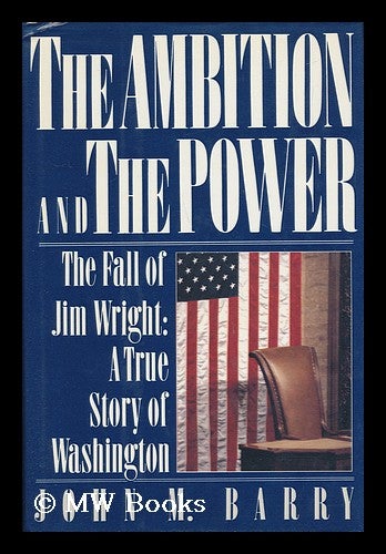 Item #64474 The Ambition and the Power / John M. Barry. John M. Barry, 1947-.