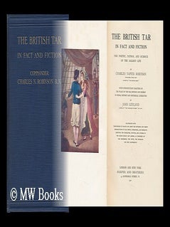 Item #6453 The British Tar in Fact and Fiction : the Poetry, Pathos, and Humour of the Sailor's...