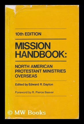 Item #64565 Mission Handbook : North American Protestant Ministries Overseas. Edward R. Dayton