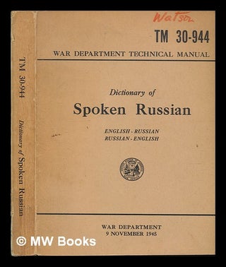 Item #64764 Dictionary of Spoken Russian : Russian-English, English-Russian. United States. War Dept