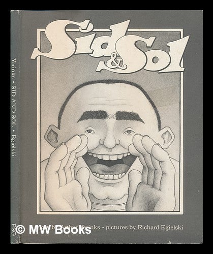 Item #64858 Sid & Sol / Story by Arthur Yorinks ; Pictures by Richard Egielski. Arthur Yorinks.