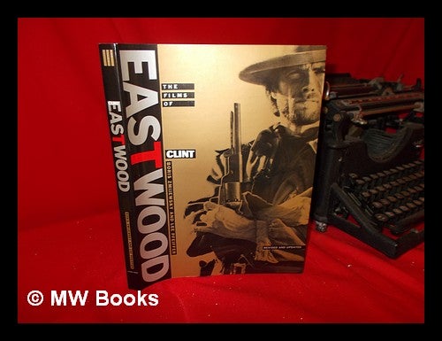 Item #65057 The Films of Clint Eastwood / by Boris Zmijewsky & Lee Pfeiffer. Boris. Pfeiffer Zmijewsky, Lee.