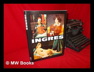 Item #65088 Ingres. Jean-Auguste-Dominique Ingres, Viorica Guy / Marcia