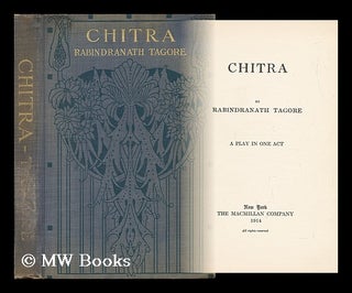 Item #65167 Chitra, by Rabindranath Tagore, a Play in One Act. Rabindranath Tagore
