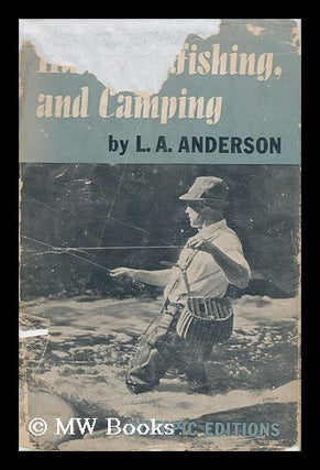 Item #65251 Hunting, Fishing, and Camping, by L. A. Anderson. L. A. Anderson