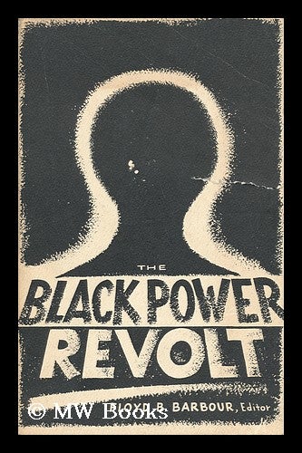 Item #65320 The Black Power Revolt; a Collection of Essays. Editor: Floyd B. Barbour. Floyd B. Barbour, Comp.