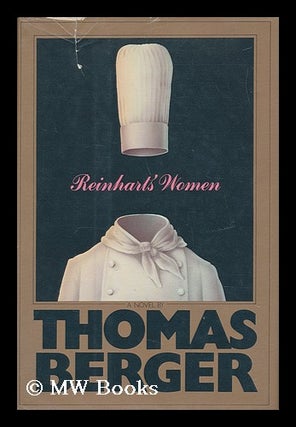 Item #65632 Reinhart's Women : a Novel / by Thomas Berger. Thomas Berger, 1924