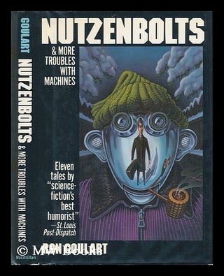 Item #65757 Nutzenbolts and More Troubles with Machines. Ron Goulart, 1933