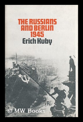 Item #65896 The Russians and Berlin, 1945; Translated [From the German] by Arnold J. Pomerans....