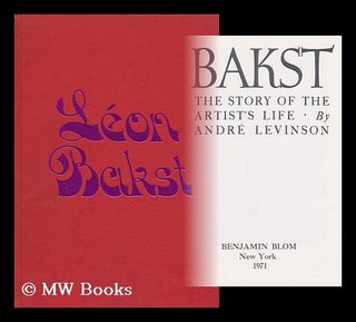 Item #65923 Bakst : the story of the artist's life / by Andre Levinson. Andre Levinson