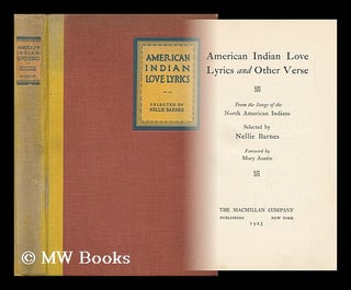 Item #66121 American Indian Love Lyrics, and Other Verse, from the Songs of the North American...