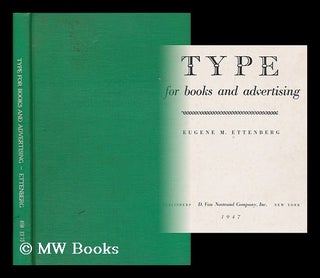 Item #66497 Type for books and advertising / Eugene M. Ettenberg. Eugene M. Ettenberg, 1903