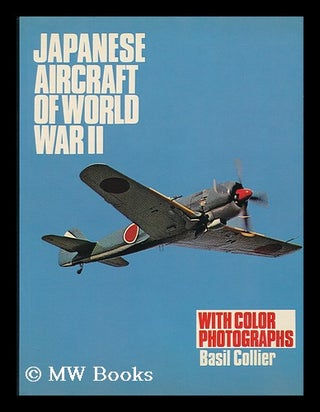 Item #66543 Japanese Aircraft of World War II / Basil Collier. Basil Collier