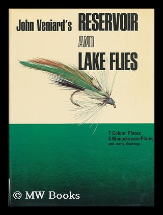 Item #66719 Reservoir and Lake Flies; Fly Dressings and Fishing Techniques. with Drawings by...