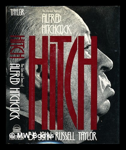 Item #66745 Hitch : the Life and Times of Alfred Hitchcock / by John Russell Taylor. John Russell Taylor.