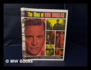 Item #66848 The Films of Kirk Douglas. with an Introd. by Vincente Minnelli. Tony Thomas, 1927