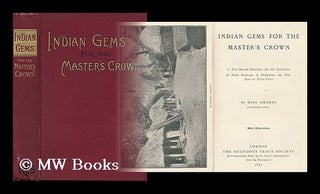 Item #6719 Indian Gems for the Master's Crown. Miss Droese
