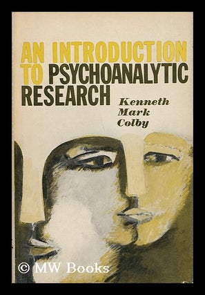 Item #67198 An Introduction to Psychoanalytic Research. Kenneth Mark Colby, 1920