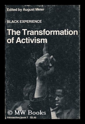 Item #67334 The Transformation of Activism. August Meier, 1923-, Comp