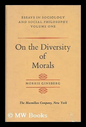 Item #67589 Essays in Sociology and Social Philosophy, Volume One - on the Diversity of Morals....