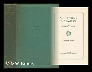 Item #67665 Whiteoak Harvest, by Mazo De La Roche. Mazo De La Roche