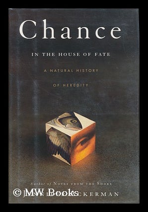 Item #67964 Chance in the House of Fate : a Natural History of Heredity / Jennifer Ackerman....