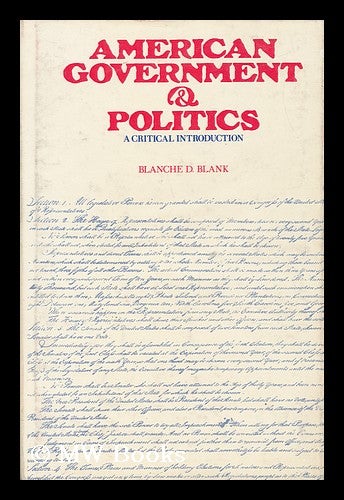 Item #68257 American Government & Politics; a Critical Introduction [By] Blanche D. Blank. Blanche Davis Blank, 1923-.