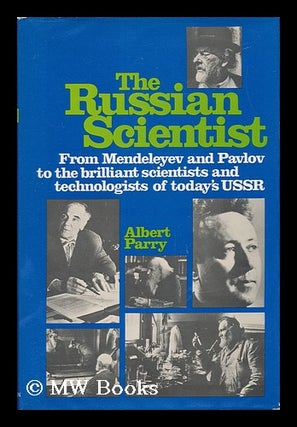 Item #68280 The Russian Scientist From Mendeleyev and Pavlov to the Brilliant Scientists and...