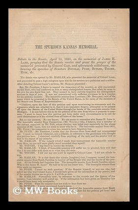 Item #68637 The Spurious Kansas Memorial. Debate in the Senate of the United States, on the...