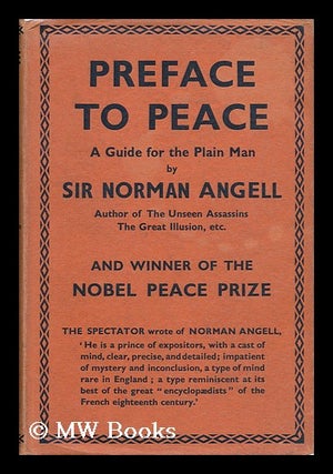 Item #6865 Preface to Peace : a Guide for the Plain Man / by Norman Angell. Norman Angell