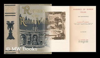 Item #68718 Romance of Roman Villas (The Renaissance). Elizabeth Williams Champney