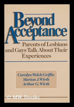 Item #68905 Beyond Acceptance : Parents of Lesbians and Gays Talk about Their Experiences /...