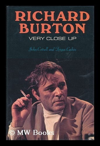 Richard Burton, Very Close Up | John Cottrell, Fergus Cashin | Prentice ...