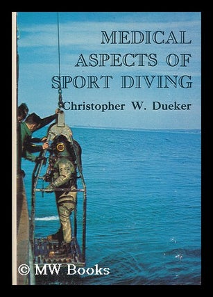 Item #69326 Medical Aspects of Sport Diving. Illustrated by J. Edson Adams. Christopher Wayne...