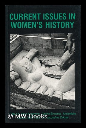 Item #69861 Current Issues in Women's History / Editors, Arina Angerman ... [Et Al. ] ; Language...