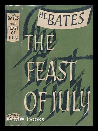 Item #7018 The Feast of July. H. E. Bates