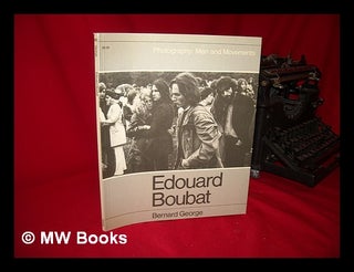 Item #70513 Edouard Boubat [By] Bernard George. [English Translation by Maureen Oberli-Turner]....