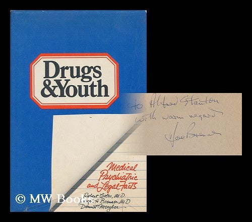 Item #70542 Drugs & Youth: Medical, Psychiatric, and Legal Facts [By] Joseph H. Brenner, Robert Coles [And] Dermot Meagher. Joseph H. Brenner, 1924-.