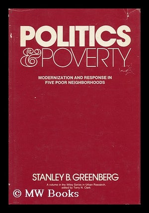 Item #70661 Politics and Poverty : Modernization and Response in Five Poor Neighborhoods /...