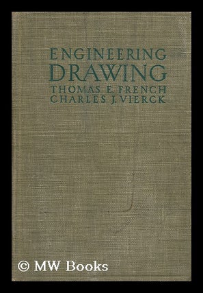 Item #70686 A Manual of Engineering Drawing for Students and Draftsmen, by Thomas E. French and...