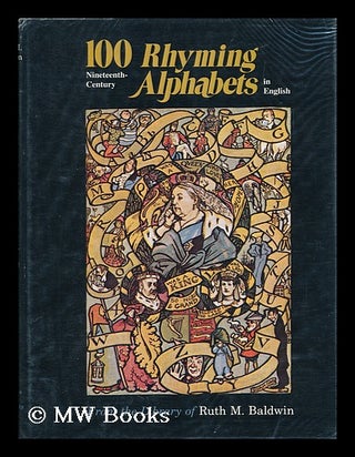 Item #70830 100 Nineteenth-Century Rhyming Alphabets in English, from the Library of Ruth M....