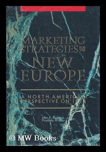 Item #71122 Marketing Strategies for the New Europe : a North American Perspective for 1992 / by John K. Ryans, Jr. and Pradeep A. Rau ; Contributors, James R. Krum, Cynthia C. Ryans. John K. Ryans.
