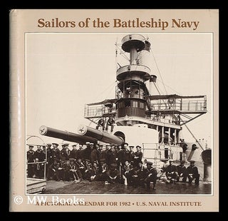 Item #71258 Sailors of the Battleship Navy. a Pictorial Calendar for 1982 - U. S. Naval...