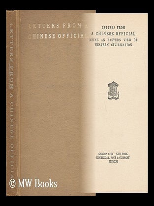 Item #71474 Letters from a Chinese Official : Being an Eastern View of Western Civilization. G....