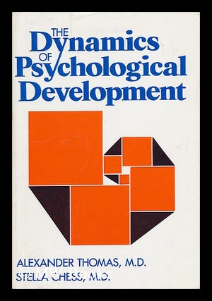 Item #71699 The Dynamics of Psychological Development / Alexander Thomas and Stella Chess....