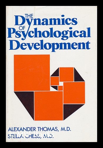 Item #71699 The Dynamics of Psychological Development / Alexander Thomas and Stella Chess. Alexander - Chess Thomas, Stella, 1914-, Joint Author.