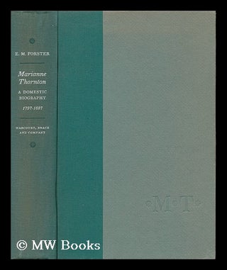 Item #71851 Marianne Thornton, a Domestic Biography. Edward Morgan Forster
