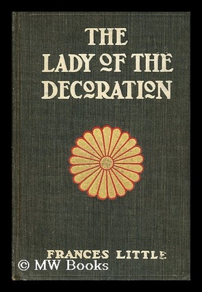 Item #72005 The Lady of the Decoration / by Frances Little [Pseud. ]. Frances Little