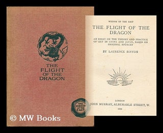 Item #72248 The Flight of the Dragon; an Essay on the Theory and Practice of Art in China and...